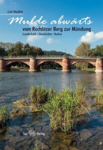 Mulde abwärts: vom Rochlitzer Berg zur Mündung